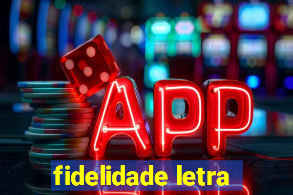 fidelidade letra